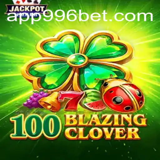 100BlazingClover: Desvende o Novo Mundo dos Jogos Online no 996bet.com